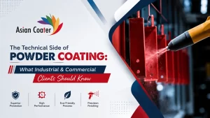Read more about the article The Technical Side of Powder Coating: What Industrial & Commercial Clients Should Know